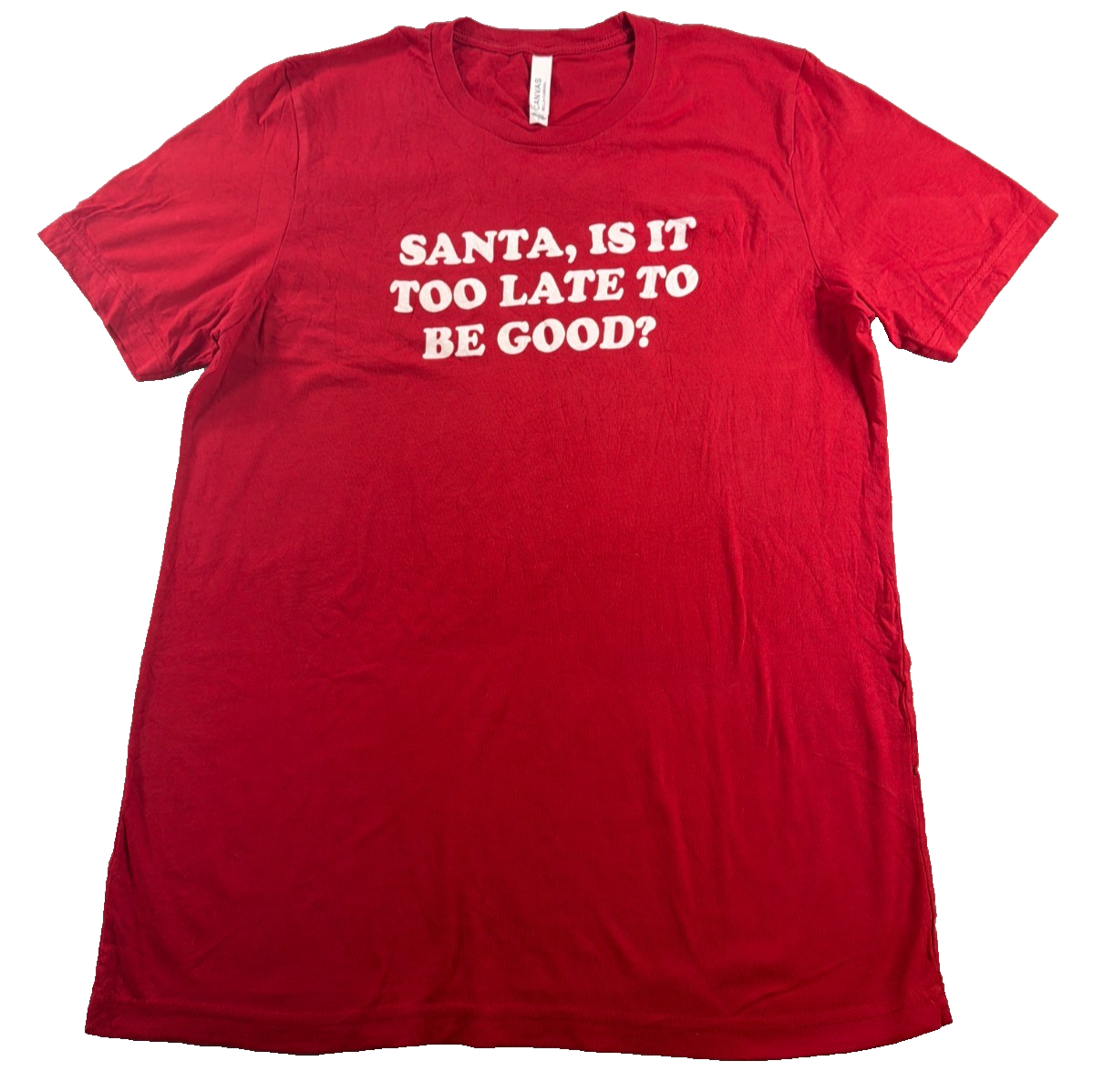 Santa Is It Too Late To Be Good Bella Canvas Tee Unisex Large Red Christmas